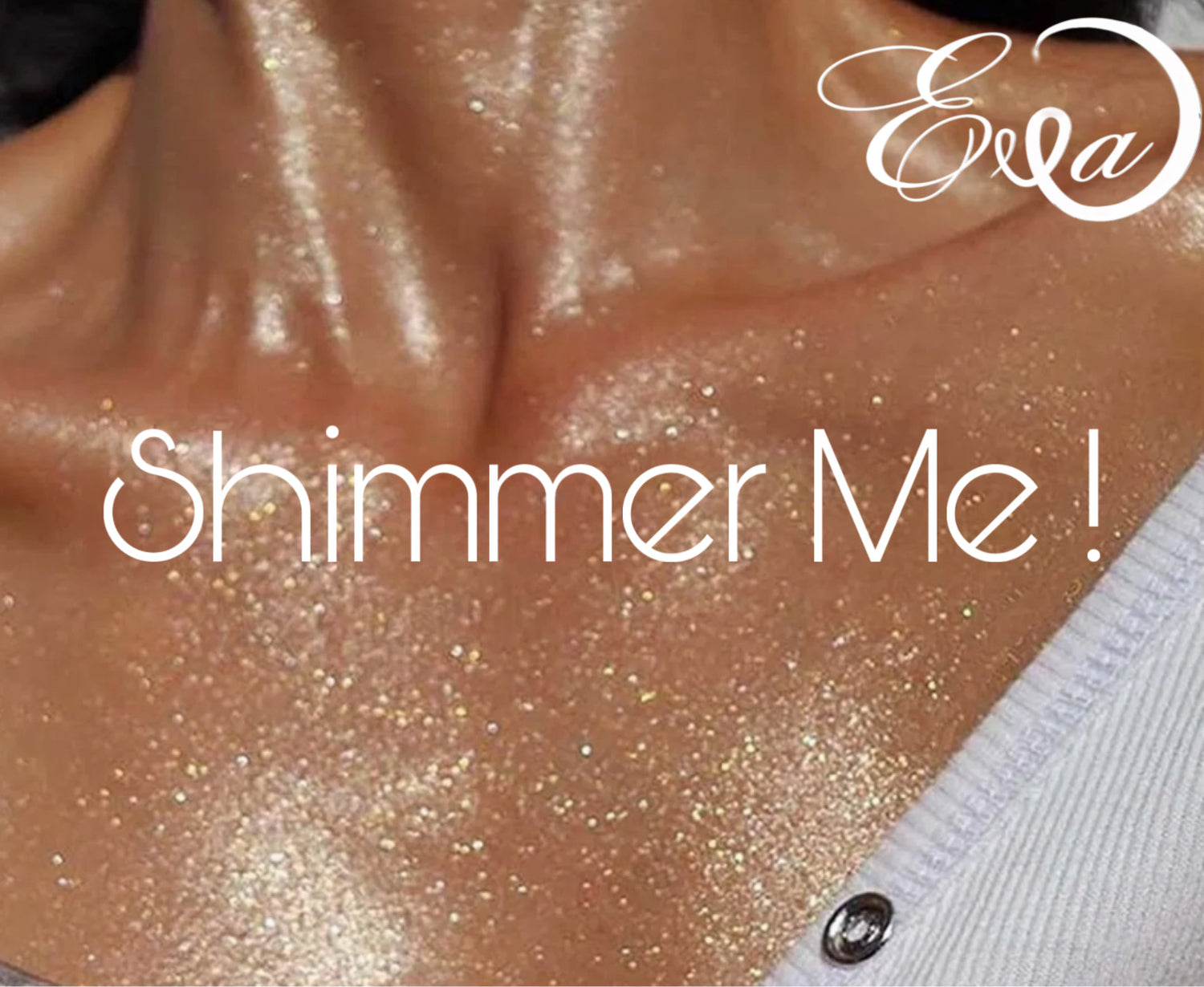 Shimm’r Me !